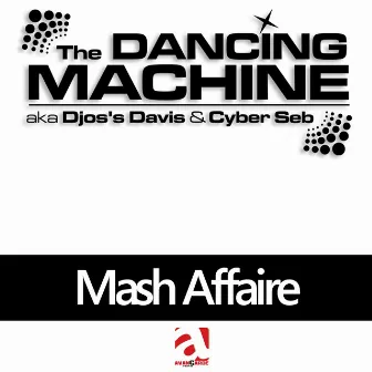 Mash Affaire by The Dancing Machine