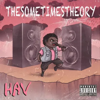 Thesometimestheory by HAV