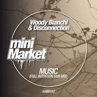 Music (Full Intention Dub Mix) by Woody Bianchi