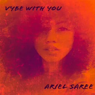 Vybe With You by Ariel Saree