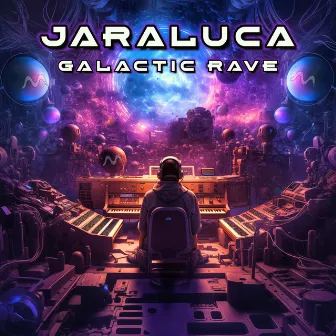 Galactic Rave by Jaraluca