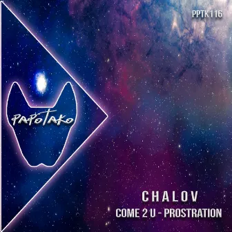 Come 2 U - Prostration by Chalov