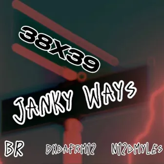 38X39 Janky Ways by N12DMYLES