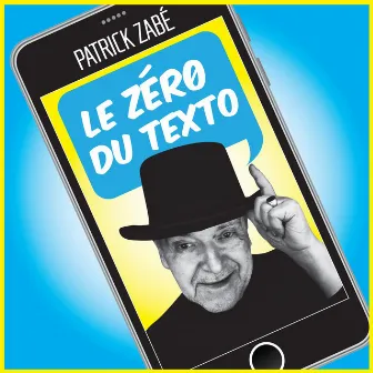 Le zéro du texto by Patrick Zabé