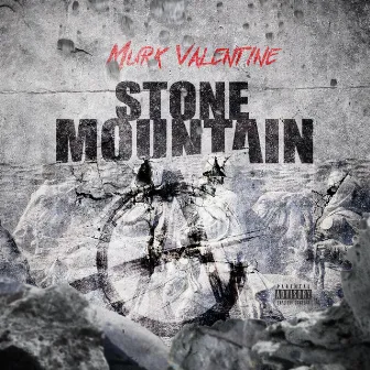 Stone Mountain (Remastered) by Murk Valentine