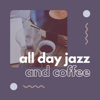 All Day Jazz & Coffee by All Day Jazz & Coffee