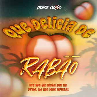 Que Delicia de Rabão by DJ BIG MAC OFICIAL