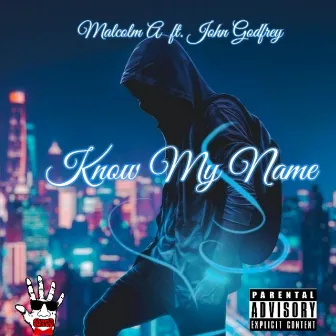 Know My Name by Malcolm A