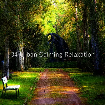 34 Urban Calming Relaxation by Relaxing Music Therapy