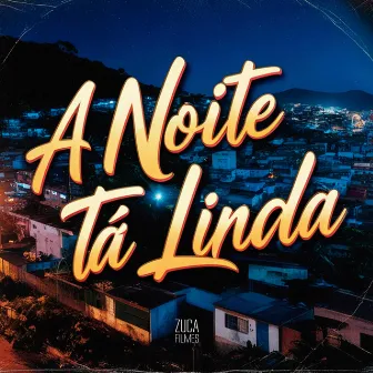 A Noite Tá Linda by MC Felipe DM