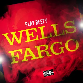 Wells Fargo by Play Beezy