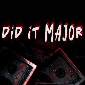 DID IT MAJOR by B-Vicious