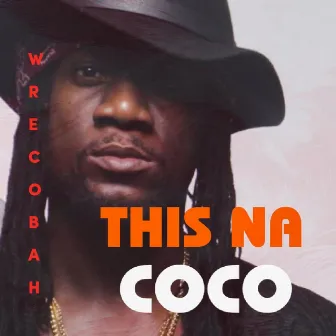 This Na Coco by Wrecobah