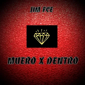 Muero X Dentro by jim fce