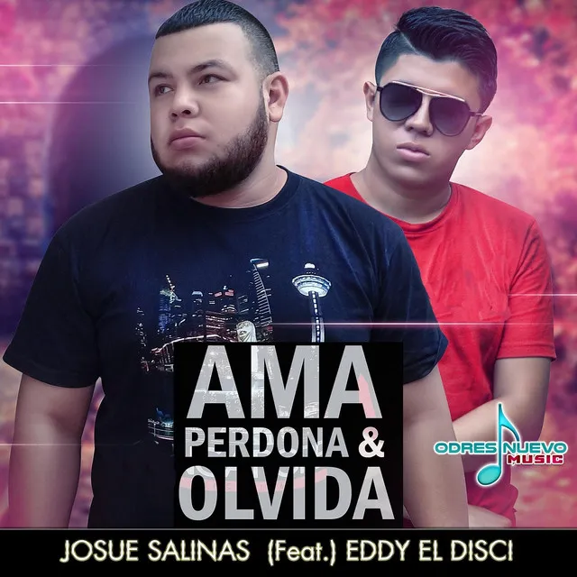 Ama Perdona & Olvida