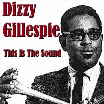 This Is The Sound by Dizzy Gillespie Quintet