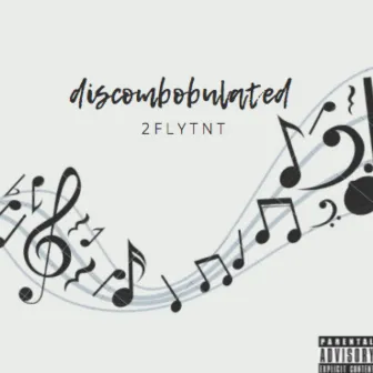 discombobulated by 2flytnt