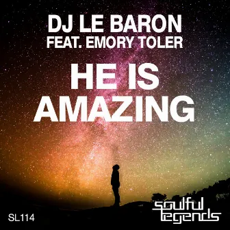 He Is Amazing by DJ Le Baron