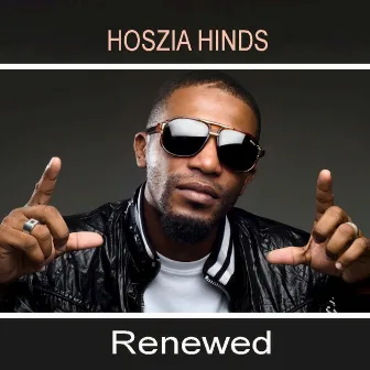 Renewed by Hoszia Hinds