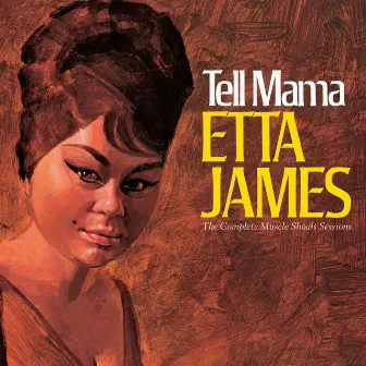 Tell Mama: The Complete Muscle Shoals Sessions (Remastered) by Etta James