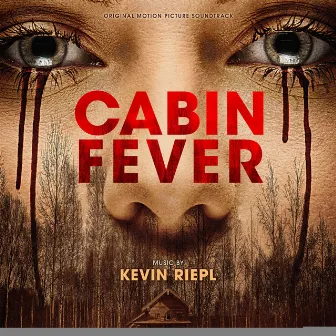 Cabin Fever: Original Motion Picture Soundtrack by Kevin Riepl