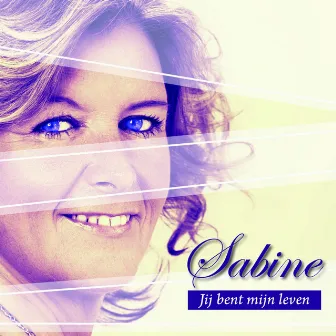 Jij bent mijn leven by Sabine