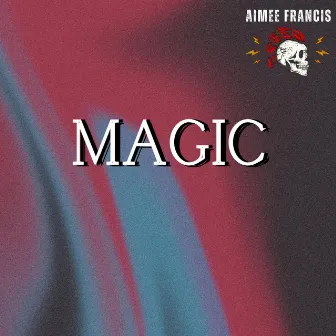 Magic by Aimee Francis