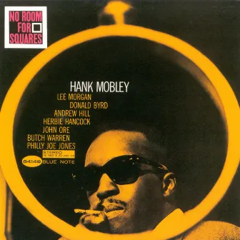 No Room For Squares (Remastered 2000 / Rudy Van Gelder Edition) by Hank Mobley