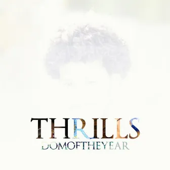 Thrills by DomOfTheYear