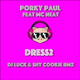 Dress2 (DJ Luck & Shy Cookie Remix) by Shy Cookie