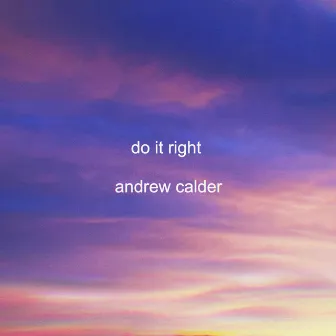 Do It Right by Andrew Calder