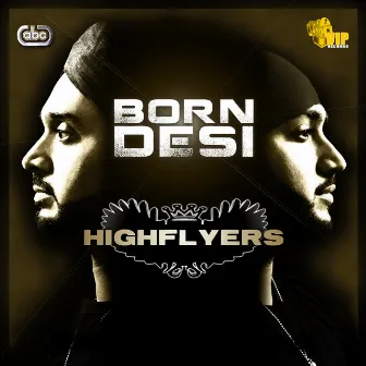 Born Desi by Highflyers