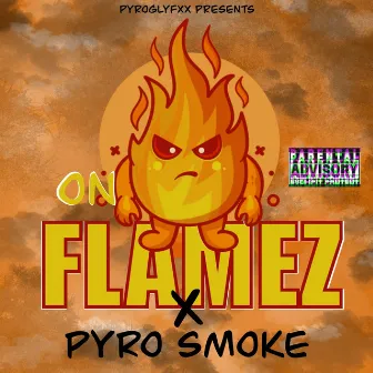 ON FLAMEZ by Pyro Smoke