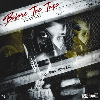 BEFORE THE TAPE by Tray Sav