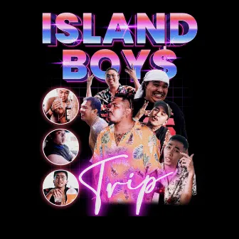 Trip by Island Boy$