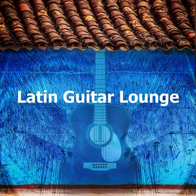 Latin Guitar Lounge