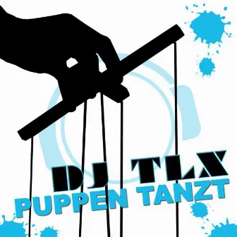 Puppen Tanzt by DJ TLX