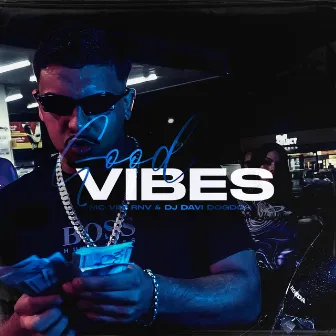 Good Vibes by MC Vini Rnv