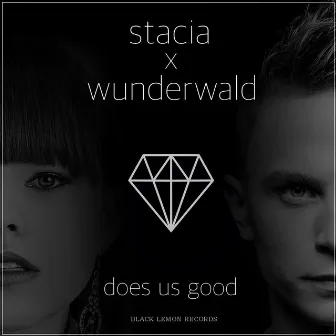 Does Us Good by Stacia x Wunderwald