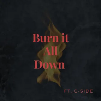 Burn it All Down by River Movement