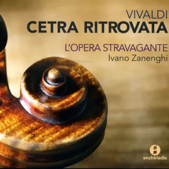 Vivaldi: Cetra Ritrovata by Ivano Zanenghi