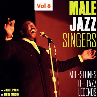 Milestones of Jazz Legends - Male Jazz Singers, Vol. 8 by Jackie Paris