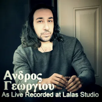 As Live Recorded At Lalas Studio by Andros Georgiou