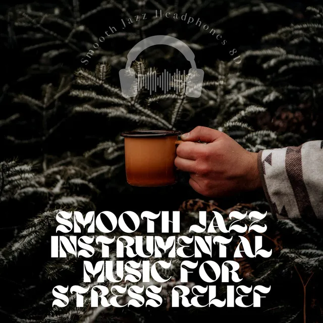 Smooth Jazz Instrumental Music for Stress Relief