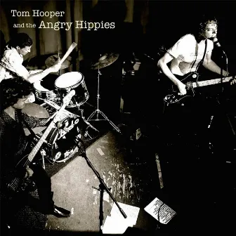 Tom Hooper and the Angry Hippies by Tom Hooper