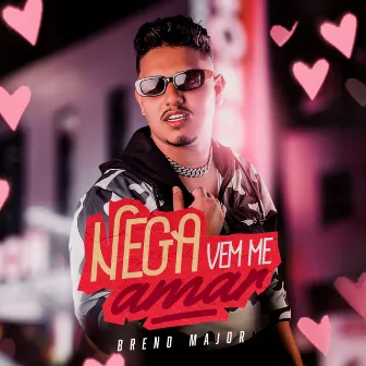 Nega Vem Me Amar by Breno Major