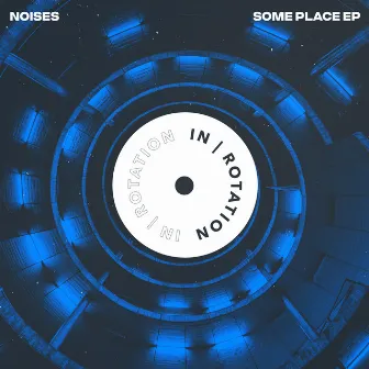 Some Place EP by NOISES