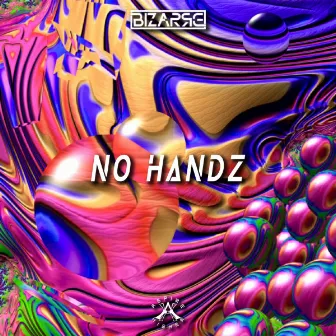 NO HANDZ by BIZARRE