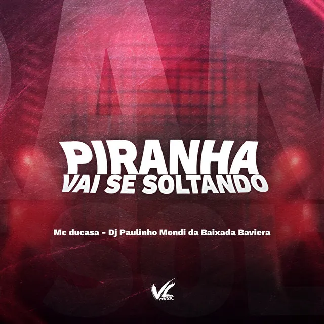 Piranha Vai Se Soltando