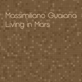 Living In Mars by Massimiliano Guaiana